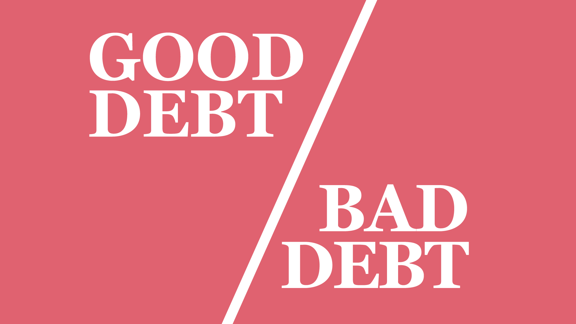 good-debt-bad-debt-why-knowing-the-difference-can-help-you-build